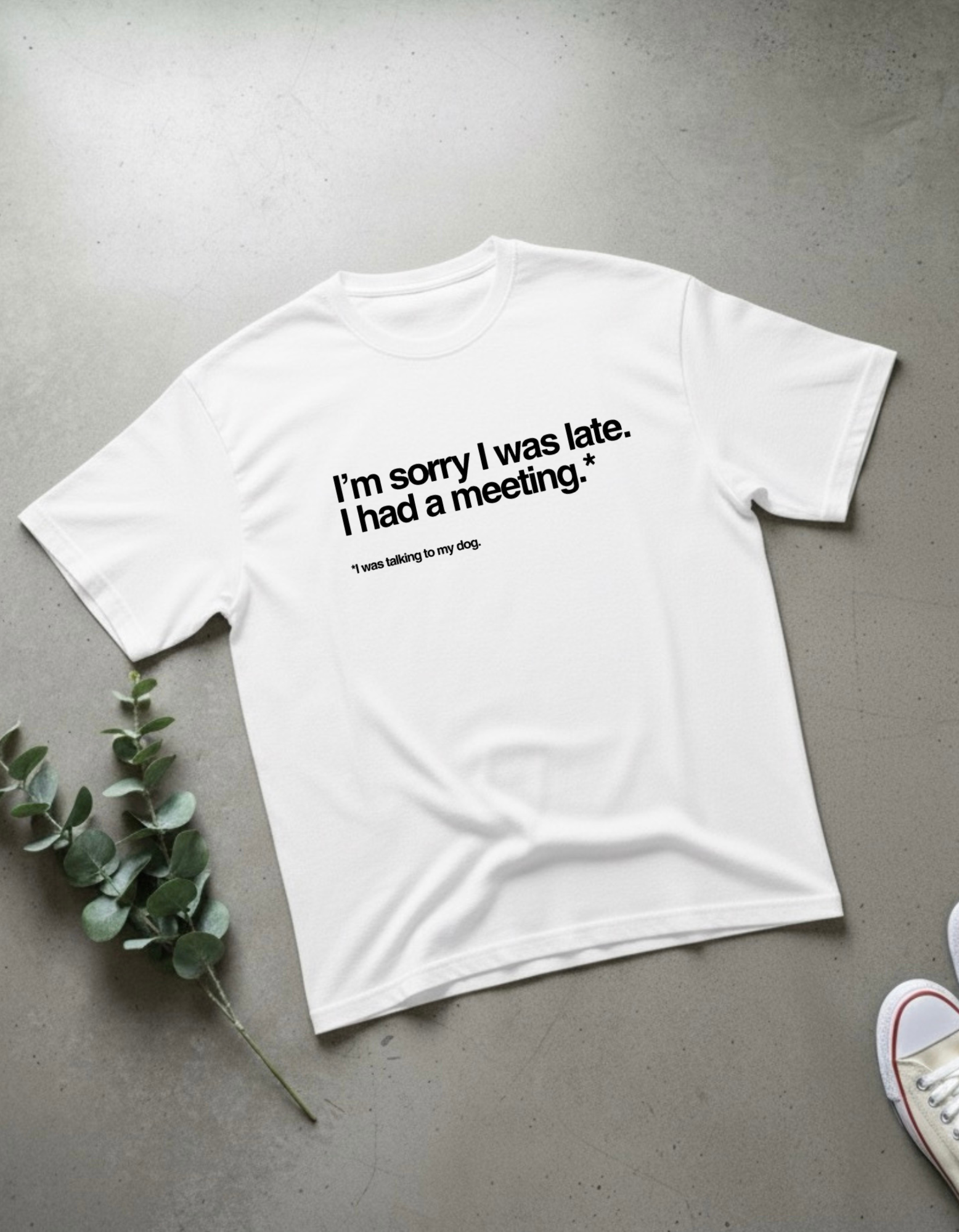 EXCUSE FOR BEING LATE Oversized T-Shirt