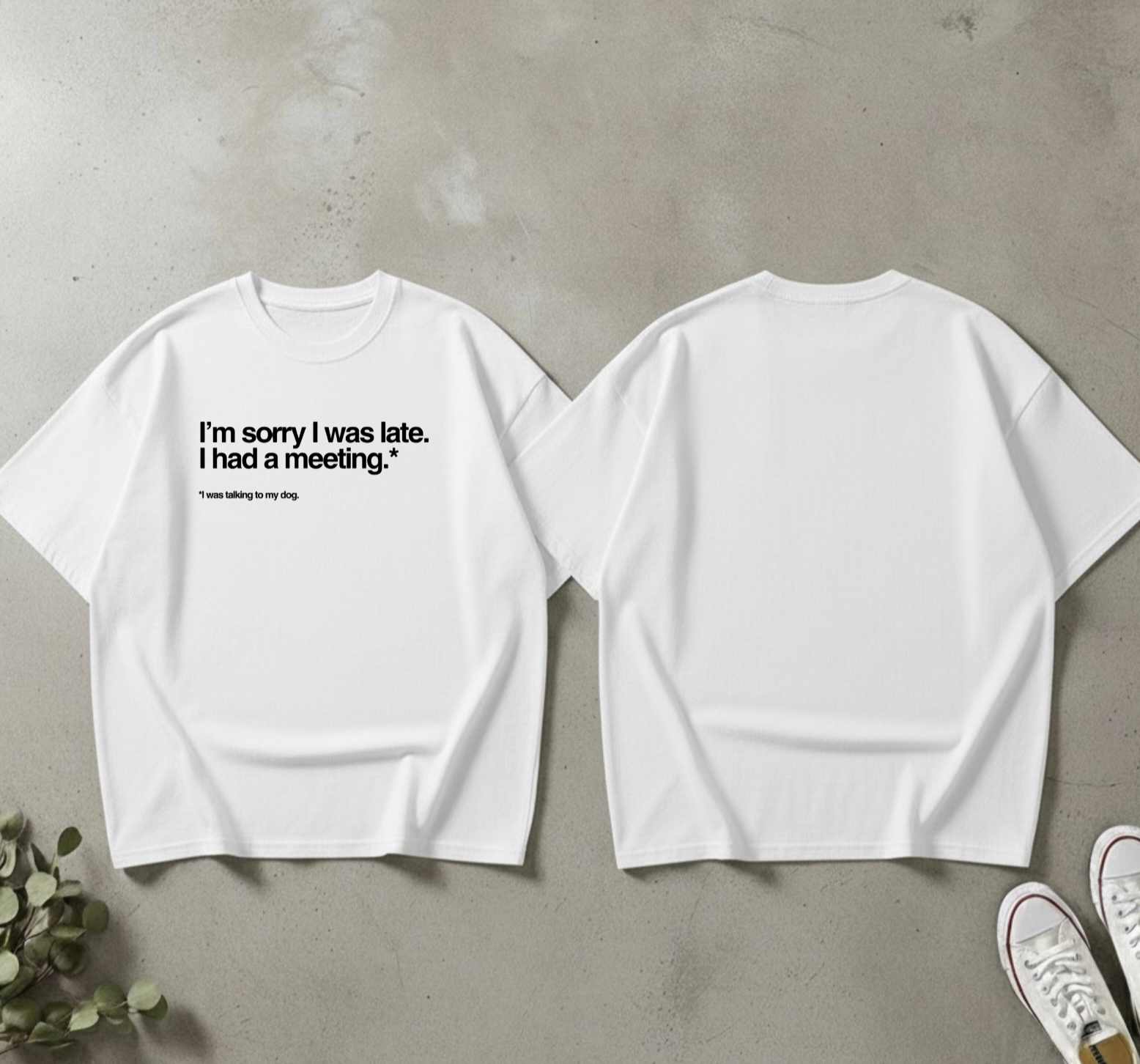 EXCUSE FOR BEING LATE Oversized T-Shirt